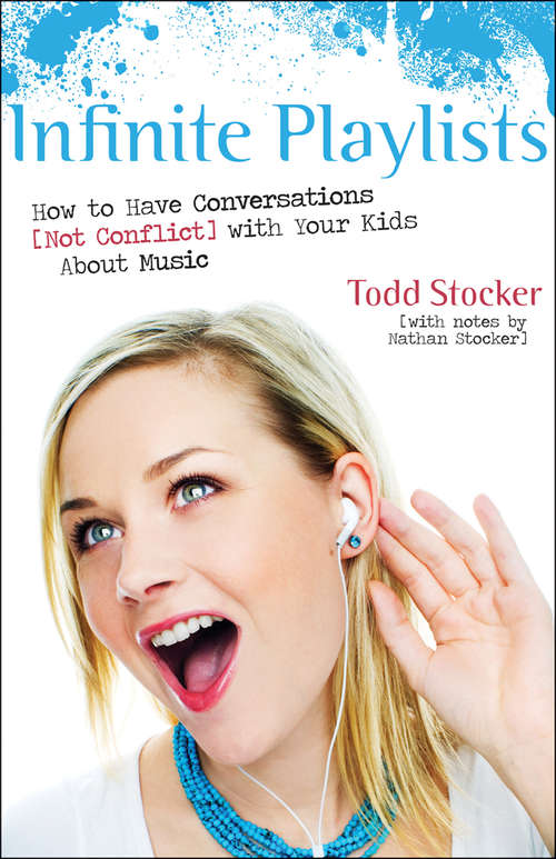 Book cover of Infinite Playlists: How to Have Conversations (Not Conflict) with Your Kids About Music