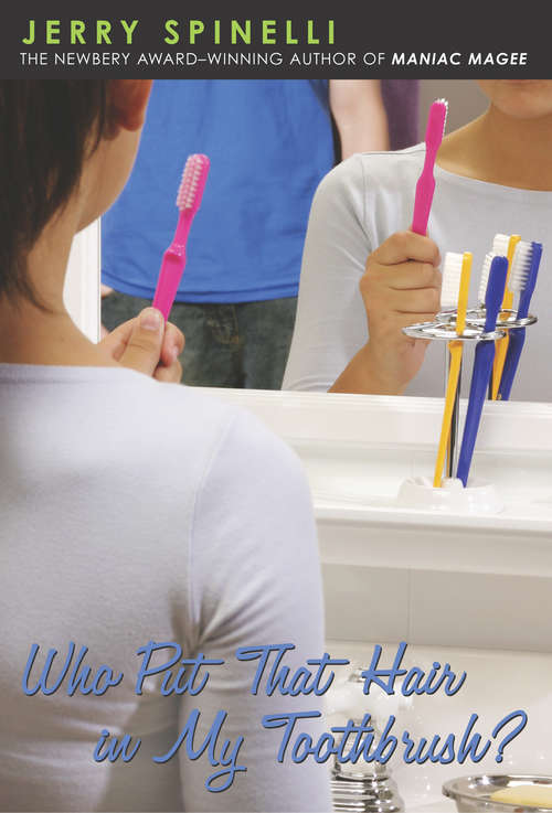 Book cover of Who Put That Hair in My Toothbrush?