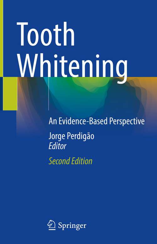 Book cover of Tooth Whitening: An Evidence-Based Perspective (2nd ed. 2023)