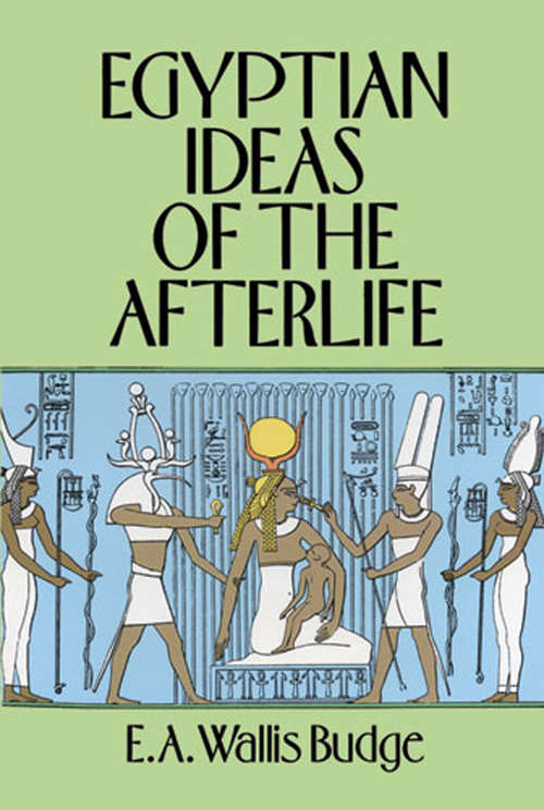 Book cover of Egyptian Ideas of the Afterlife