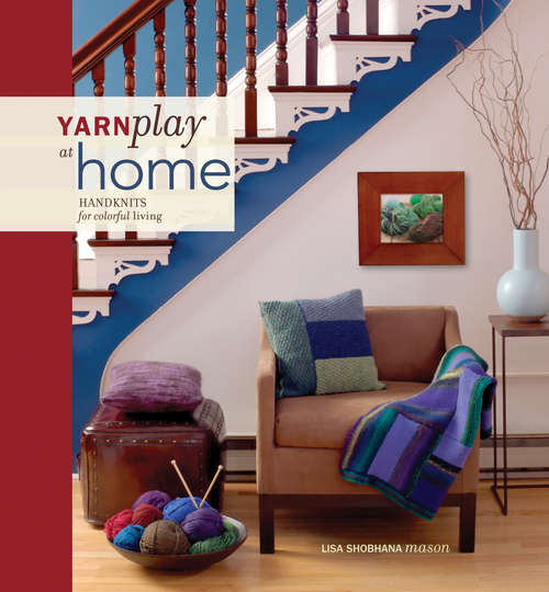Book cover of Yarnplay at Home: Handknits for Colorful Living