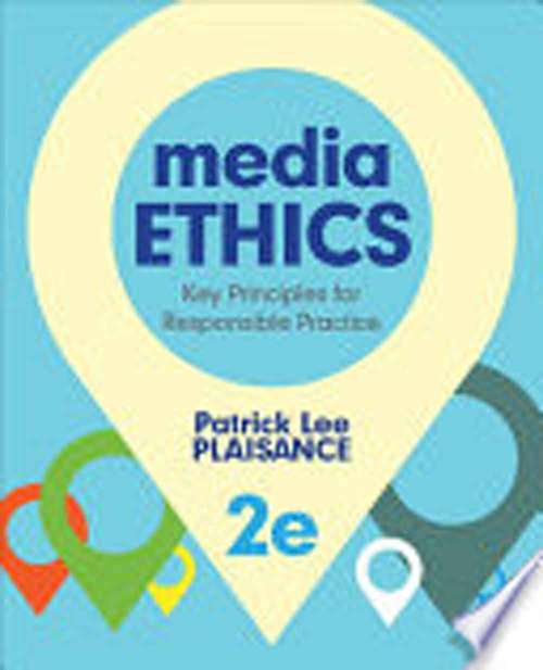 Book cover of Media Ethics: Key Principles For Responsible Practice (Third Edition)