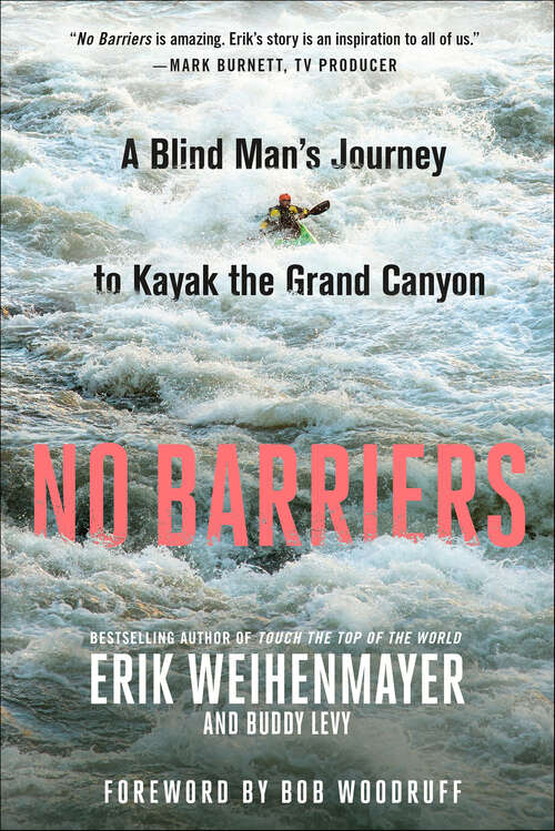 Book cover of No Barriers: A Blind Man's Journey to Kayak the Grand Canyon