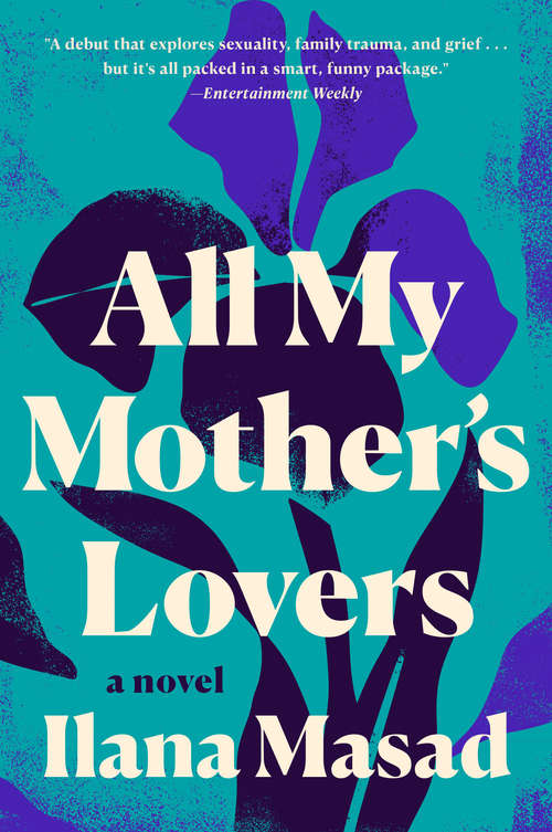 Book cover of All My Mother's Lovers: A Novel