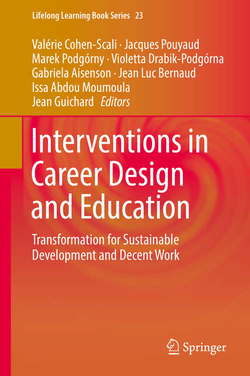 Interventions in Career Design and Education: Transformation for Sustainable Development and Decent Work (Lifelong Learning Book Series #23)