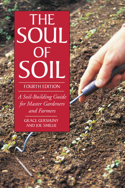 Book cover of The Soul of Soil: A Soil-Building Guide for Master Gardeners and Farmers, 4th Edition