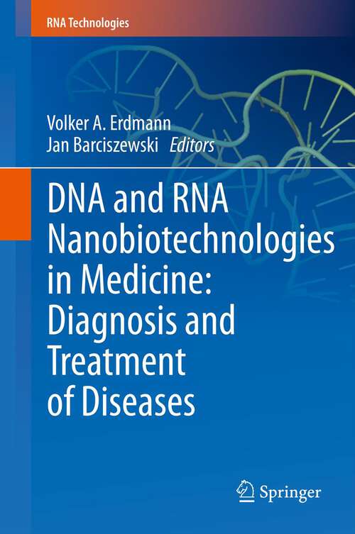 Book cover of DNA and RNA Nanobiotechnologies in Medicine: Diagnosis and Treatment of Diseases (2013) (RNA Technologies)
