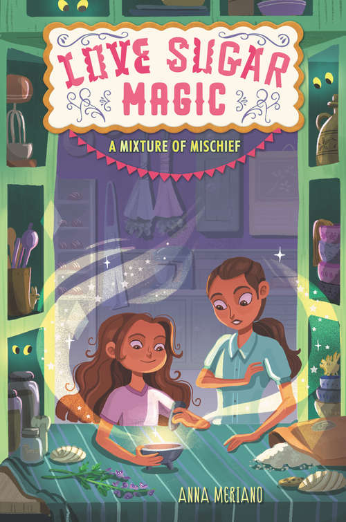 Book cover of Love Sugar Magic: A Mixture of Mischief (Love Sugar Magic #3)