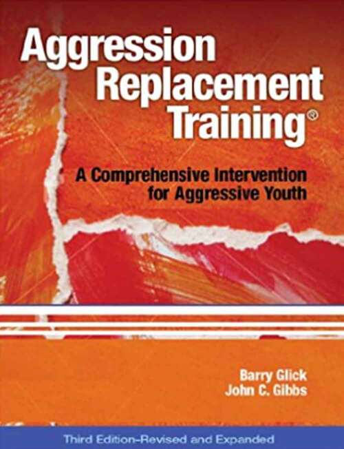 Book cover of Aggression Replacement Training®: A Comprehensive Intervention for Aggressive Youth (Third Edition)