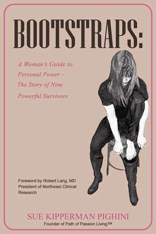 Book cover of Bootstraps: A Woman’s Guide to Personal Power – The Story of Nine Powerful Survivors
