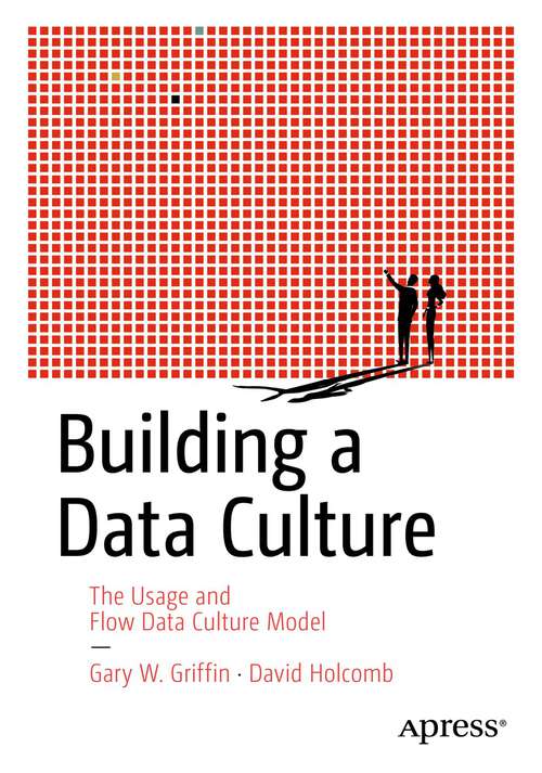 Book cover of Building a Data Culture: The Usage and Flow Data Culture Model (1st ed.)