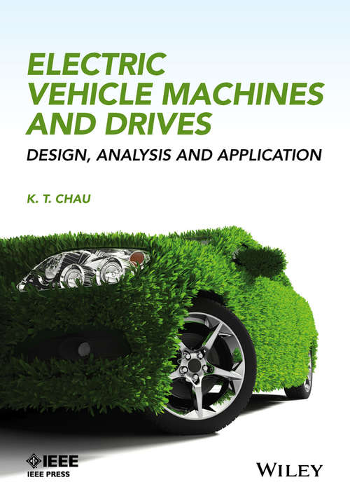 Electric Vehicle Machines and Drives: Design, Analysis and Application (Wiley - IEEE)