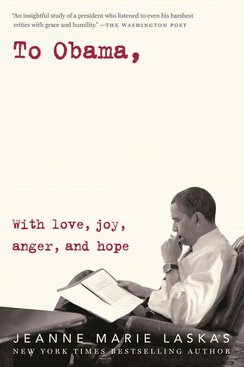 To Obama: With Love, Joy, Anger, and Hope