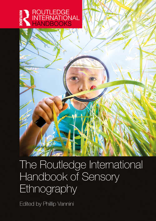 Book cover of The Routledge International Handbook of Sensory Ethnography (Routledge International Handbooks)
