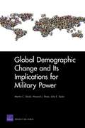 Global Demographic Change and Its Implications for Military Power