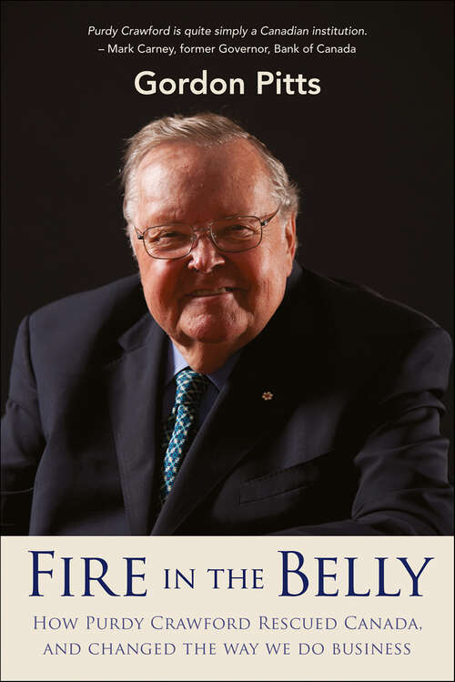 Book cover of Fire in the Belly: How Purdy Crawford rescued Canada, and changed the way we do business