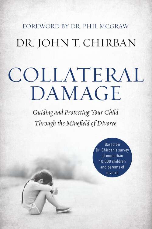 Book cover of Collateral Damage: Guiding and Protecting Your Child Through the Minefield of Divorce