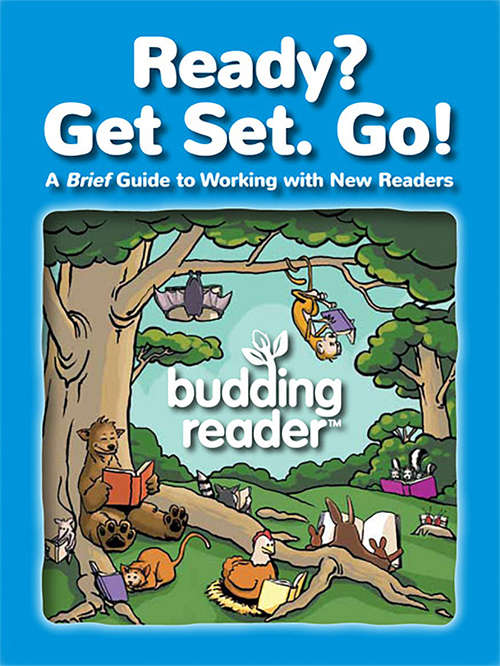 Ready? Get Set. Go!: A Brief Guide to Working with New Readers