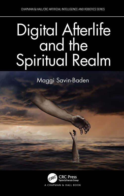 Book cover of Digital Afterlife and the Spiritual Realm (Chapman & Hall/CRC Artificial Intelligence and Robotics Series)