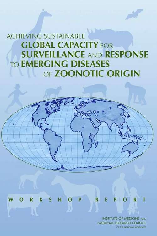 Book cover of Achieving Sustainable Global Capacity For Surveillance And Response To Emerging Diseases Of Zoonotic Origin: Workshop Report
