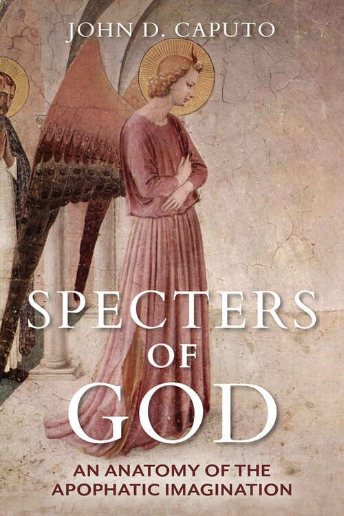 Book cover of Specters of God: An Anatomy of the Apophatic Imagination