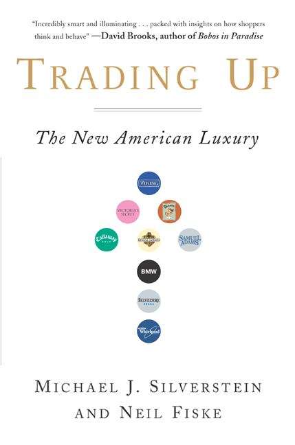 Book cover of Trading Up: The New American Luxury