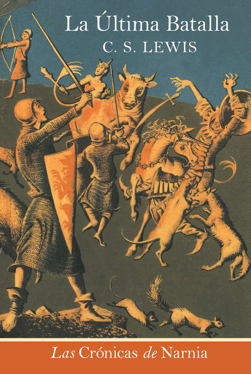 Book cover of La Última Batalla: The Last Battle (Spanish edition) (Las Crónicas de Narnia #7)
