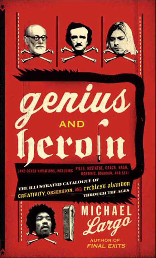 Book cover of Genius and Heroin: Creativity, Obsession and Reckless Abandon Through the Ages