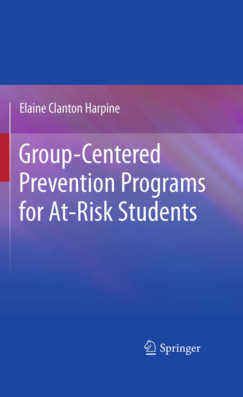 Book cover of Group-Centered Prevention Programs for At-Risk Students