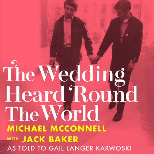 Book cover of The Wedding Heard 'Round the World: America's First Gay Marriage