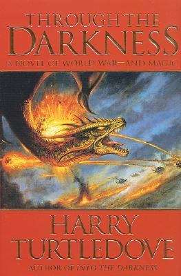 Book cover of Through The Darkness (The World At War, Book #3)