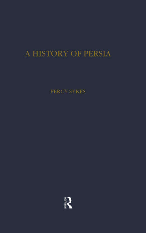 Book cover of History of Persia (Routledge Library Editions)