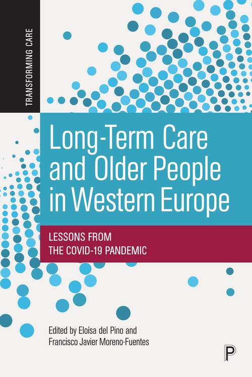 Book cover of Long-Term Care and Older People in Western Europe: Lessons From the COVID-19 Pandemic (First Edition) (Transforming Care)