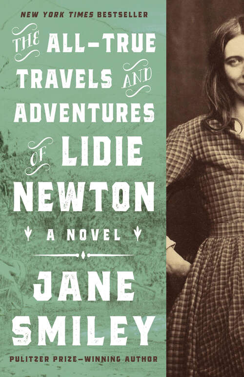 Book cover of The All-True Travels and Adventures of Lidie Newton: A Novel