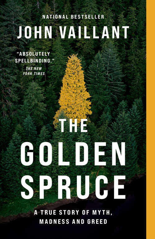 Book cover of The Golden Spruce: A True Story of Myth, Madness and Greed