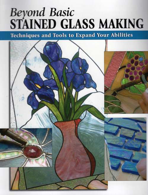 Book cover of Beyond Basic Stained Glass Making (How To Basics)