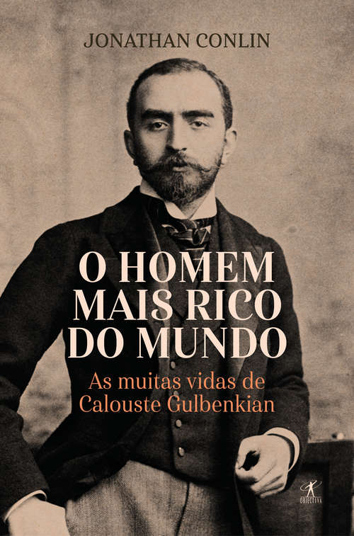 Book cover of O homem mais rico do mundo: As muitas vidas de Calouste Gulbenkian