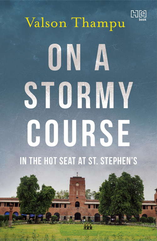 Book cover of On A Stormy Course: In the Hot Seat at St. Stephen's