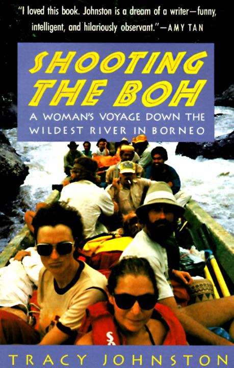 Book cover of Shooting the Boh: A Woman's Voyage down the Wildest River in Borneo