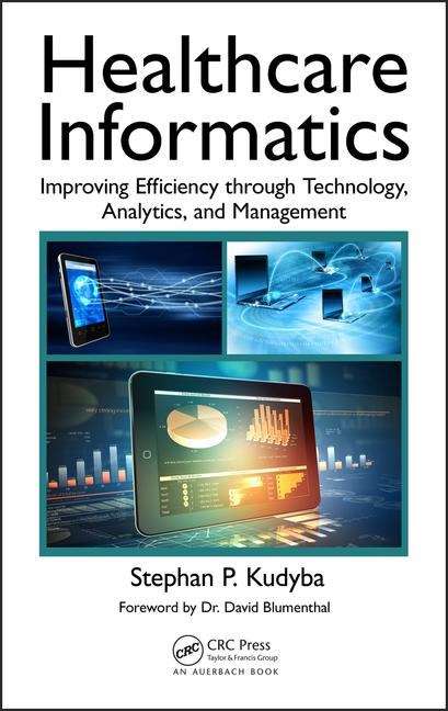Book cover of Healthcare Informatics: Improving Efficiency through Technology, Analytics, and Management (2nd Edition)