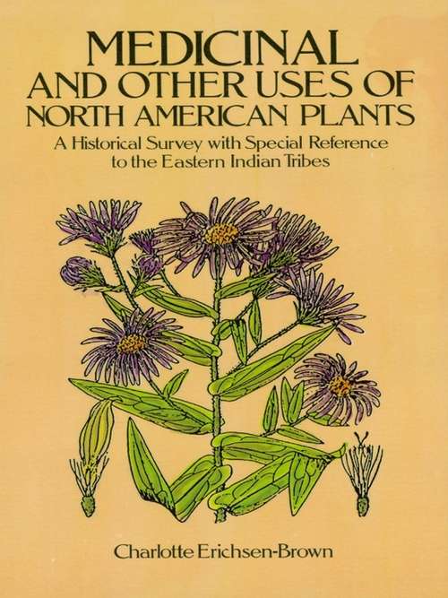 Book cover of Medicinal and Other Uses of North American Plants: A Historical Survey with Special Reference to the Eastern Indian Tribes