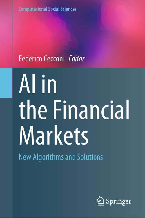 Book cover of AI in the Financial Markets: New Algorithms and Solutions (1st ed. 2023) (Computational Social Sciences)