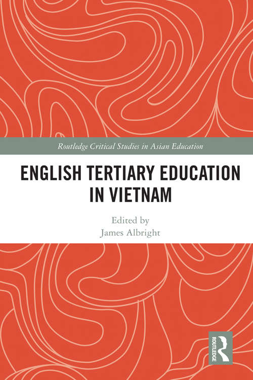 Book cover of English Tertiary Education in Vietnam (Routledge Critical Studies in Asian Education)