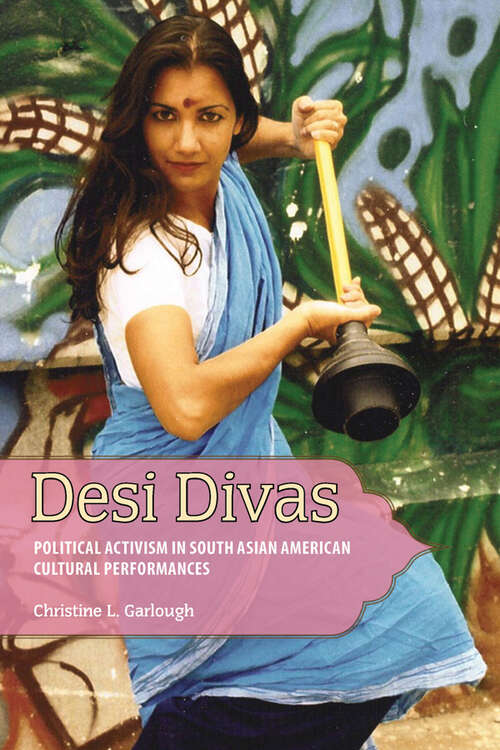 Book cover of Desi Divas: Political Activism in South Asian American Cultural Performances (EPUB Single)