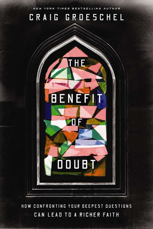 Book cover of The Benefit of Doubt: How Confronting Your Deepest Questions Can Lead to a Richer Faith