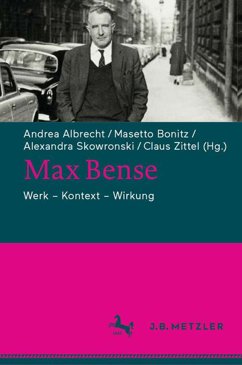 Book cover of Max Bense: Werk - Kontext - Wirkung (1. Aufl. 2019) (Abhandlungen Zur Philosophie Ser.)