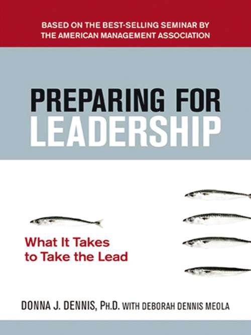 Preparing for Leadership: What It Takes to Take the Lead