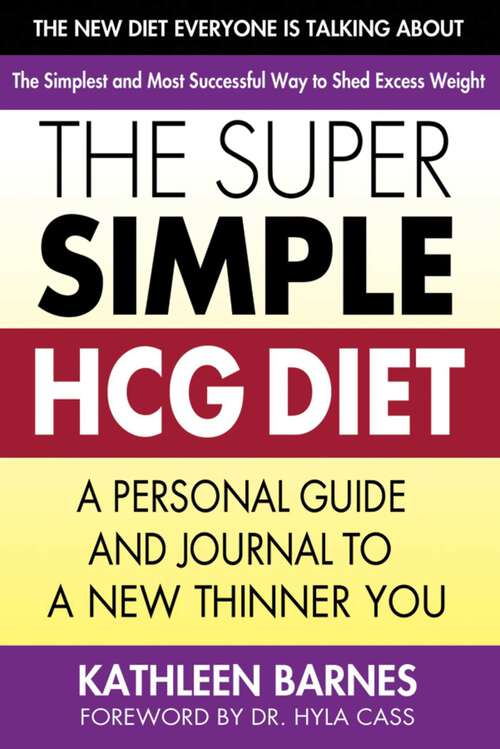 Book cover of The Super Simple HCG Diet: A Personal Guide and Journal to a New Thinner You