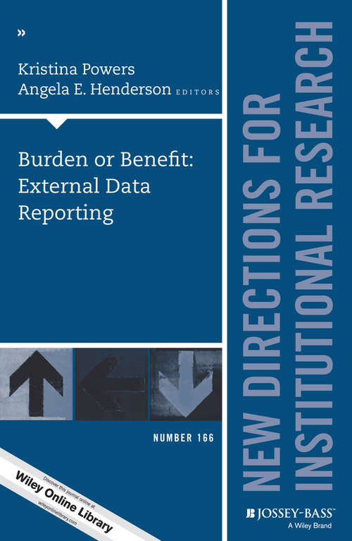 Burden or Benefit: New Directions for Institutional Research, Number 166 (J-B IR Single Issue Institutional Research)