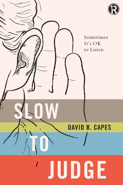 Book cover of Slow to Judge: Sometimes It?s OK to Listen (Refraction)
